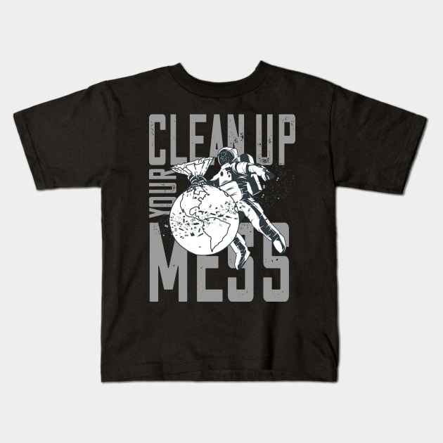 Clean Up Your Mess - Plastic Planet Astronaut Kids T-Shirt by Jitterfly